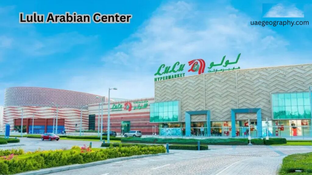Lulu Arabian Center UAE: Your Ultimate Guide to Shopping, Dining & Entertainment Lulu Arabian Center UAE